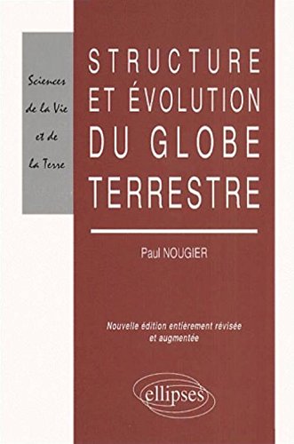 Structure et evolution du globe terrestre by Nougier