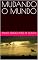 Livro MUDANDO O MUNDO