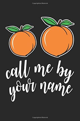 Call Me By Your Name: Peach Peachy - Vegan Vegetable Dot Grid Journal, Diary, Notebook 6 x 9 inches with 120 Pages Paperback – 3 Aug 2019