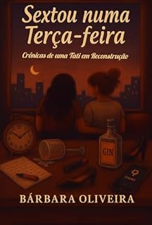 Livro Sextou numa Terça - feira: Crônicas de uma Tati em Reconstrução (Trilogia do Caos ao Amor Livro 2)