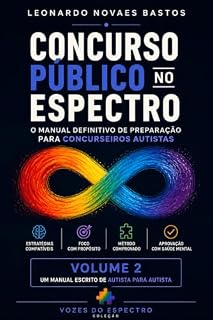 Livro Concurso Público no Espectro: O Manual Definitivo de Preparação para Concurseiros Autistas