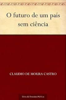 Livro O futuro de um país sem ciência