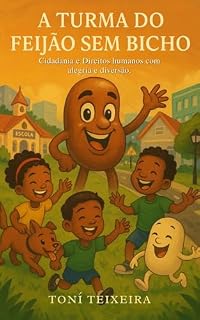 Livro A turma do feijão sem bicho: Cidadania e Direitos humanos com alegria e diversão