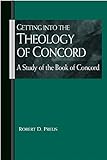 Getting into the Theology of Concord: A Study of the Book of Concord by Robert Preus