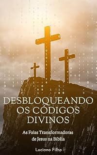 Livro Desbloqueando os Códigos Divinos: As falas transformadoras de Jesus na Bíblia