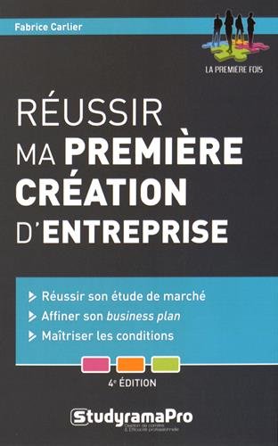 Réussir ma première création d'entreprise