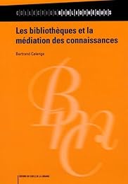 Les  bibliothèques et la médiation des connaissances