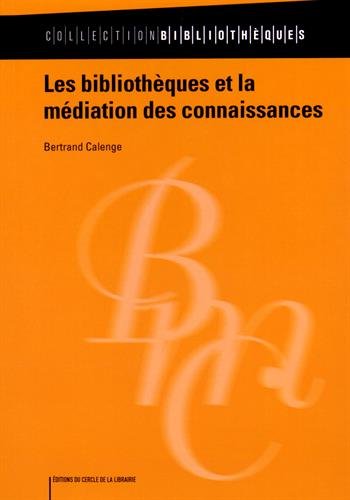 Les  bibliothèques et la médiation des connaissances