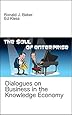 The Soul of Enterprise: Dialogues on Business in the Knowledge Economy