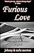 Furious Love: a journey through the heart of grief by Johnny & Carla Morton
