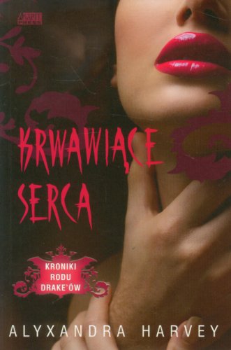 Krwawiace serce. Kroniki Rodu Drake`ow (polish)