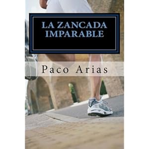 La zancada imparable: Cuando pararse no es una opcion (Spanish Edition)