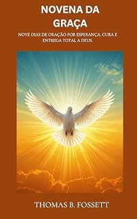 Livro NOVENA DA GRAÇA: Nove dias de oração por esperança, cura e entrega total a Deus.(Portuguese Edition)