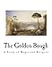 The Golden Bough: A Study of Magic and Religion by Sir James George Frazer