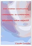 Image de Une relation constructive, comprendre, se comprendre, atteindre son objectif (French Edition)
