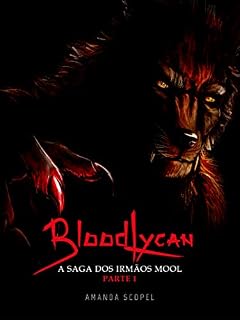 Livro BloodLycan: A Saga dos irmãos Mool - Parte 1 (BloodLycan - A Saga dos irmãos Mool - Parte 1 e 2)