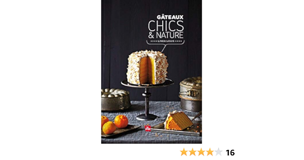 Gateaux Chics Nature Lp Pat Conf Cho French Edition Louis Linda Amazon Com Books Gateaux Chics Nature Lp Pat Conf Cho French Edition Louis Linda Amazon Com Books