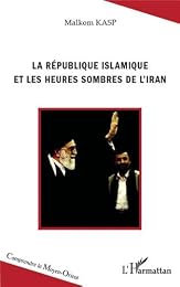 La  République islamique et les heures sombres de l'Iran