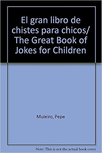 El Gran Libro De Chistes Para Chicos The Great Book Of - 