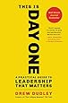 This Is Day One: A Practical Guide to Leadership That Matters