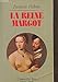 La reine Margot (L'Amour et la gloire) (French Edition) by