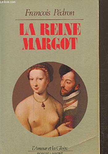 La reine Margot (L'Amour et la gloire) (French Edition) by François Pédron (Paperback)