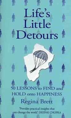 [(Life's Little Detours : 50 Lessons to Find and Hold Onto Happiness)] [By (author) Regina Brett] published on (September, 2011)