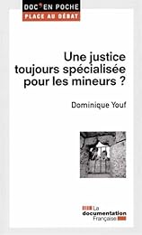 Une  justice toujours spécialisée pour les mineurs ?