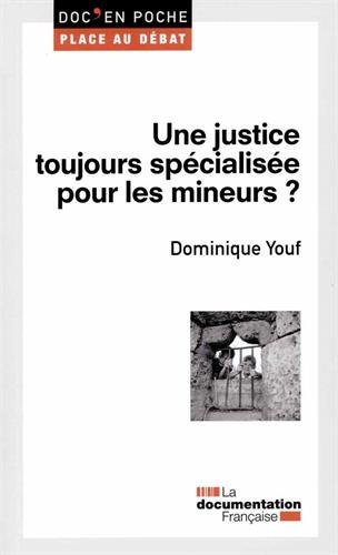 Une  justice toujours spécialisée pour les mineurs ?