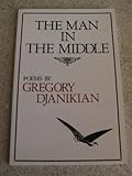 The Man in the Middle, Djanikian, Gregory D., 0887480020