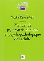 Manuel de psychiatrie clinique et psychopathologique de l'adulte