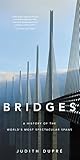 Bridges (New edition): A History of the World's Most Spectacular Spans