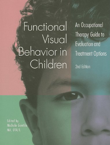 Functional Visual Behavior in Children: An Occupational Therapy Guide to Evaluation and Treatment Options