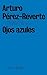 Ojos azules / Blue Eyes (Unicos) (Spanish Edition)