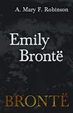 Emily Brontë by A. Mary F. Robinson