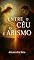 Livro ENTRE O CÉU E O ABISMO