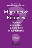Migrants & réfugiés : réponse aux indécis, aux inquiets et aux réticents (Cahiers libres) (French Edition) by