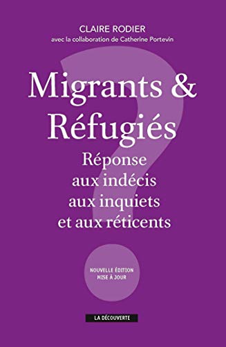 Migrants & réfugiés : réponse aux indécis, aux inquiets et aux réticents (Cahiers libres) (French Edition) by Claire RODIER