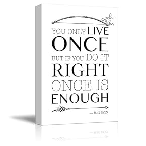 Black and White Quote You Only Live Once...
