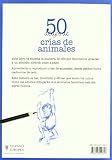 Image de 50 Dibujos de crias de animales / Draw 50 Baby Animals: Aprender a dibujar paso a paso gatitos, corderitos, cachorros de leon y otras adorables crias
