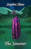 The Sorcerer: Magick, Power and Mysticism by 