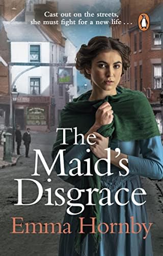 The Maidโs Disgrace: A gripping and romantic Victorian saga from the bestselling author