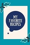 My Favorite Recipes: Dark Turquoise, Premium Blank Cookbook/Journal, 100 Pages (Blank Recipe Books) by 