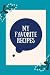 My Favorite Recipes: Dark Turquoise, Premium Blank Cookbook/Journal, 100 Pages (Blank Recipe Books) by 