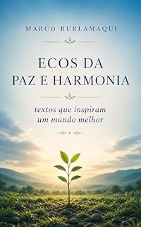 Livro ECOS DA PAZ E HARMONIA: TEXTOS QUE INSPIRAM UM MUNDO MELHOR