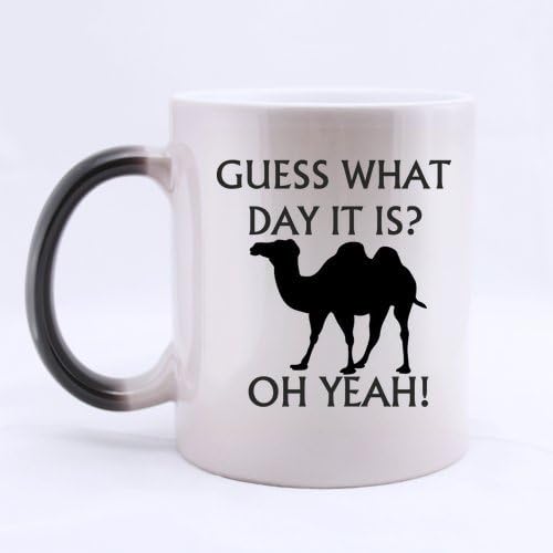 Camel Clipart.GUESS WHAT DAY IT IS? OH YEAH! Ceramic Morphing Mug,Funny Quotes Coffee Mug,Coffee/Tea Drinking Cup with Handle.(11 Oz) (Two Sides)