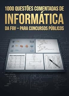 1000 Questões Comentadas de Informática da FGV Para Concursos Públicos
