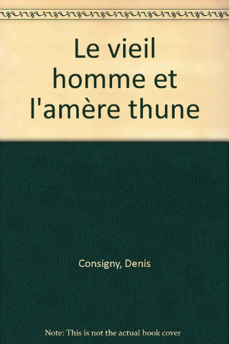 Le  vieil homme et l'amère thune