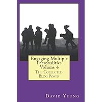 Engaging Multiple Personalities Volume 4: Collected Blog Posts