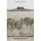 The People's Republic of Amnesia: Tiananmen Revisited
